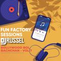 Fun Factory Sessions - Bollywood Bol Bachchan - Vol 7