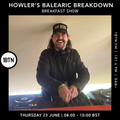 The Balearic Breakdown Breakfast Show with Howler - 23.06.2022