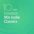 (53) VA - 10 Greatest 90s Indie Classics CD.7 (21/02/2021)