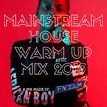 Mainstream House Warm Up Mix 2019 - FIveGuM