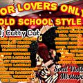 DJ CUTTY CUT...FOR LOVERS ONLY ( OLD SCHOOL STYLE.)