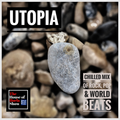 Utopia - A Chilled Mix