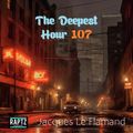 The Deepest Hour 107 ft. Jacques Le Flamand