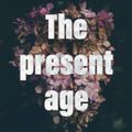 The Present Age - Episode #70