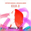 OFFER NISSIM & ZEHAVA BEN - ELAI  REMIX 2022