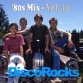 DiscoRocks' 80s Mix - Vol. 10