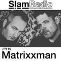 #SlamRadio - 119 - Matrixxman