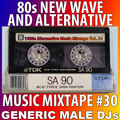 80s New Wave / Alternative Songs Mixtape Volume 30
