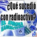 ¿Qué sucedió con Radioactivo? segundo aniversario