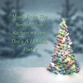 Music From The Smooth Jazz Kitchen - Every Day's A Holiday, Part 2