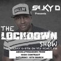 18-03-17 - LOCKDOWN SHOW - DJ SILKY D - #ABSOLUTEBANGER FROM HIGH CONTRAST