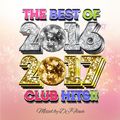 THE BEST OF 2016 2017 CLUB HITS Mixed by DJ FLAVA