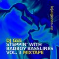 DJ Gee - Steppin' With Badboy Basslines vol.3 (Mixtape) - October 2007