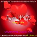 Nyce 'N' Slo VALENTINE SLOW MIX - By DJ Danco (80 Minutes Non-Stop Mix Chansons D'Amour) PART ONE