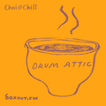 Chai and Chill 036 - Drum Attic [14-10-2018]