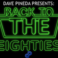 Dave Pineda Presents Back To The Eighties 19
