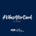 Vibes After Dark (Jan 26, 2021)