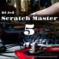 DJ Jed - Scratch Master 5