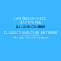 John Course Session 1 - 2021 - Sat 6th Feb Classics and Future Anthems - Live Broadcast 7pm - 10pm i