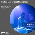 Western Lore w/ Dead Man's Chest 02ND MAY 2022