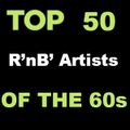 Top 50 R'n B' Artists of the 60s