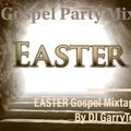 EASTER GOSPEL PARTY MIXTAPE BY DJ GARRYTEE (MASTER BLASTER)