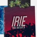 The IRIE VIBES Mixtape Vol. 1 (mixed by DJ DZYR)