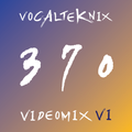 Trace Video Mix #370 VI by VocalTeknix