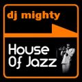 DJ Mighty - House Of Jazz