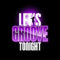 Let's Groove tonight mix by Mr. Proves