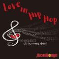 SoulBounce Presents The Mixologists: dj harvey dent's 'Love In Hip Hop'