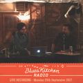 THE BLUES KITCHEN RADIO: LIVE 25th SEPTEMBER 2017