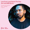 Live From Love Saves The Day - Om Unit B2B Djrum 02ND JUN 2022