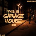 This Is GARAGE HOUSE #11 - October 2018