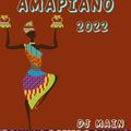AMAPIANO 2022 - DJ MAIN