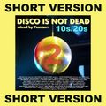 DISCO IS NOT DEAD vol.2 2010/2020 (Dua Lipa,Justin Timberlake,The Weeknd,Katy Perry,.) SHORT VERSION