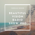 Yaroslav Chichin - Beautiful Vision Radio Show 14.02.19