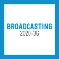 Broadcasting 2020-36
