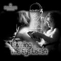 Learning... The Eye Listen