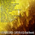 Future Records - Cafe 80's part 8 (DJ Brab Rework)