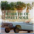 Rebirth of Sweet Soul Part 10 / Sweet Soul, Lowrider & Midtempo Soul of today's generation