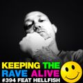 Keeping The Rave Alive Episode 394 feat. Hellfish