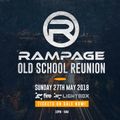 Rampage Old School Reunion - Bank Holiday Sunday 27th May 2018