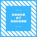 DJ SINE - DANCE AT SQUARE [JUNE 2020]