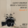 SAINT-TROPEZ DEEP & SOULFUL HOUSE Episode 4. Mixed by Dj NIKO SAINT TROPEZ