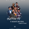 Dj Hamadi 254 - Switch Tv Competition (10 min video mix)
