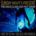 The Disco Class Out-Put Show.RP.102 Present By Dj Archiebold & Dj Ma-Vee [Super Weekend]