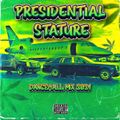 Presidential Stature Dancehall Music 2021