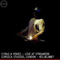 Cyrus & Pokes - Live at Streamizm - 03.10.2007