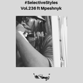 Selective Styles Vol.236 ft Mpeshnyk
